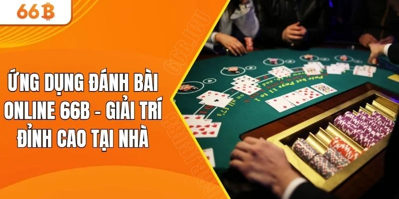 ứng dụng đánh bài online